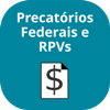 Precatórios Federais e RPVs