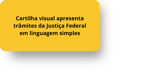 Cartilha visual apresenta trâmites da Justiça federal em linguagem simples