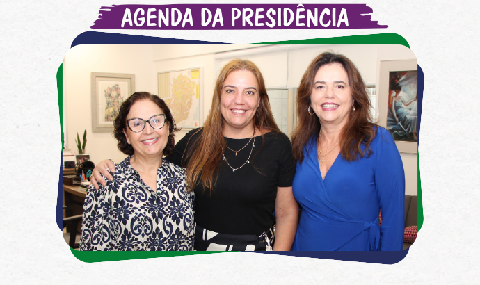 Fotografia colorida horizontal de três mulheres posadas para uma foto. Na parte superior o seguinte texto: Agenda da Presidência.