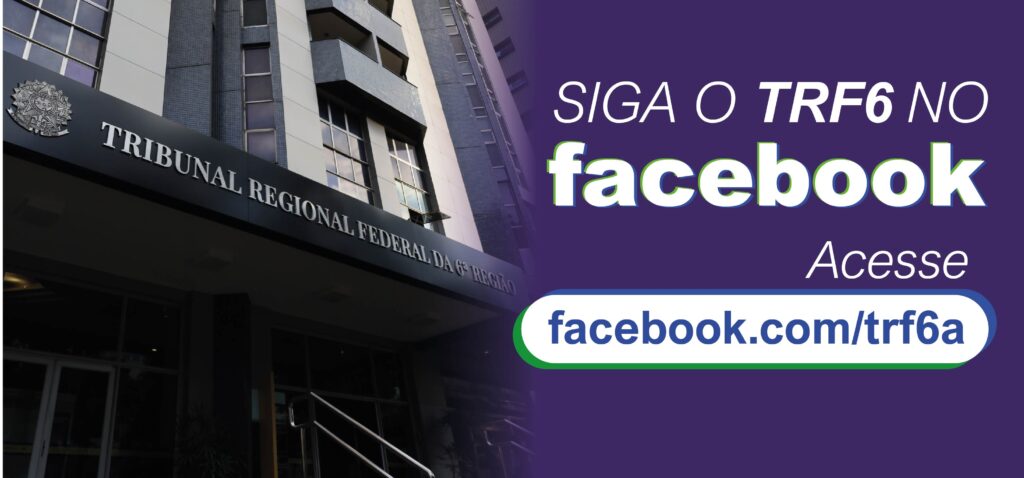 Arte colorida com a fachada do TRF6 em Belo Horizonte e, do lado direito, o seguinte texto: Siga o TRF6 no Facebook.