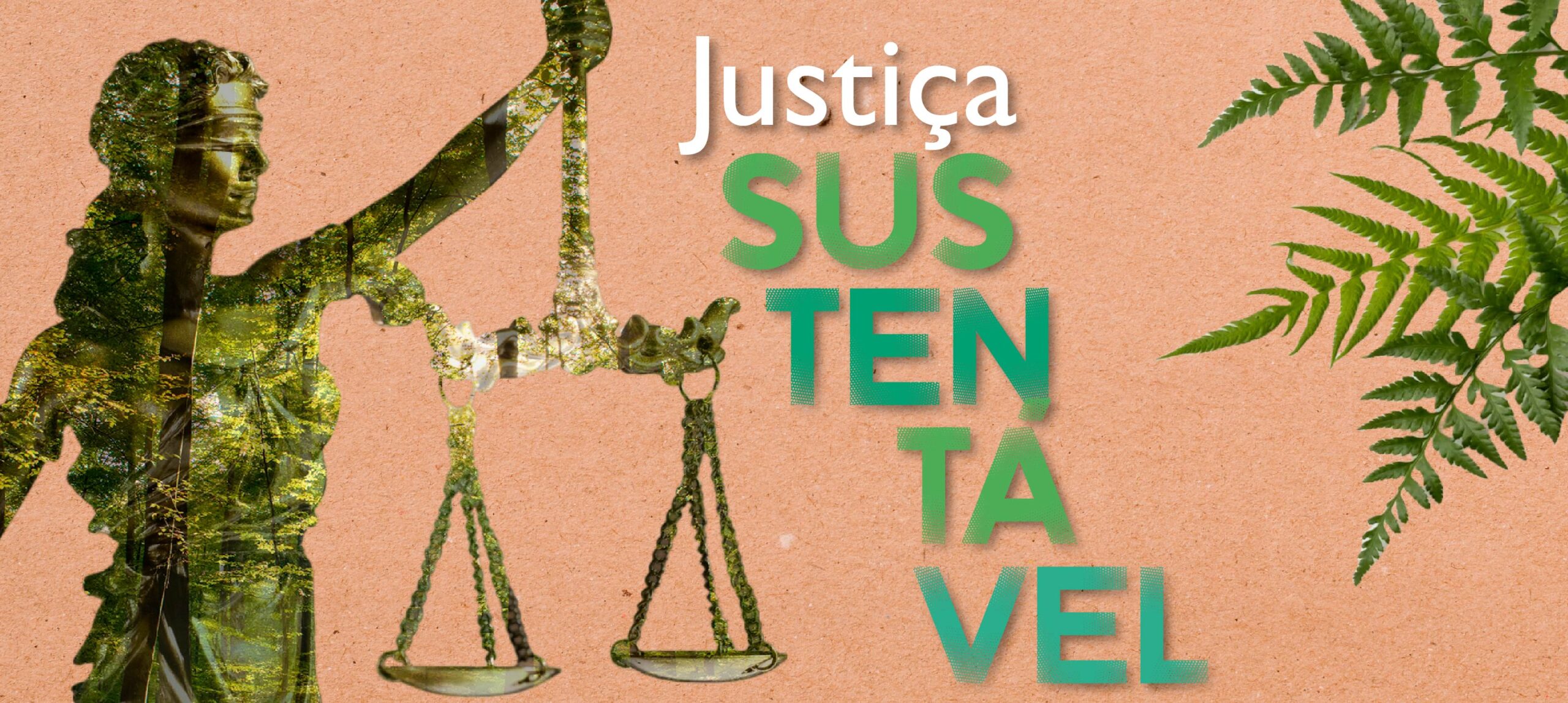 Arte colorida da Deusa Têmis segurando uma balança com fundo de uma mata e o seguinte texto: Justiça Sustentável