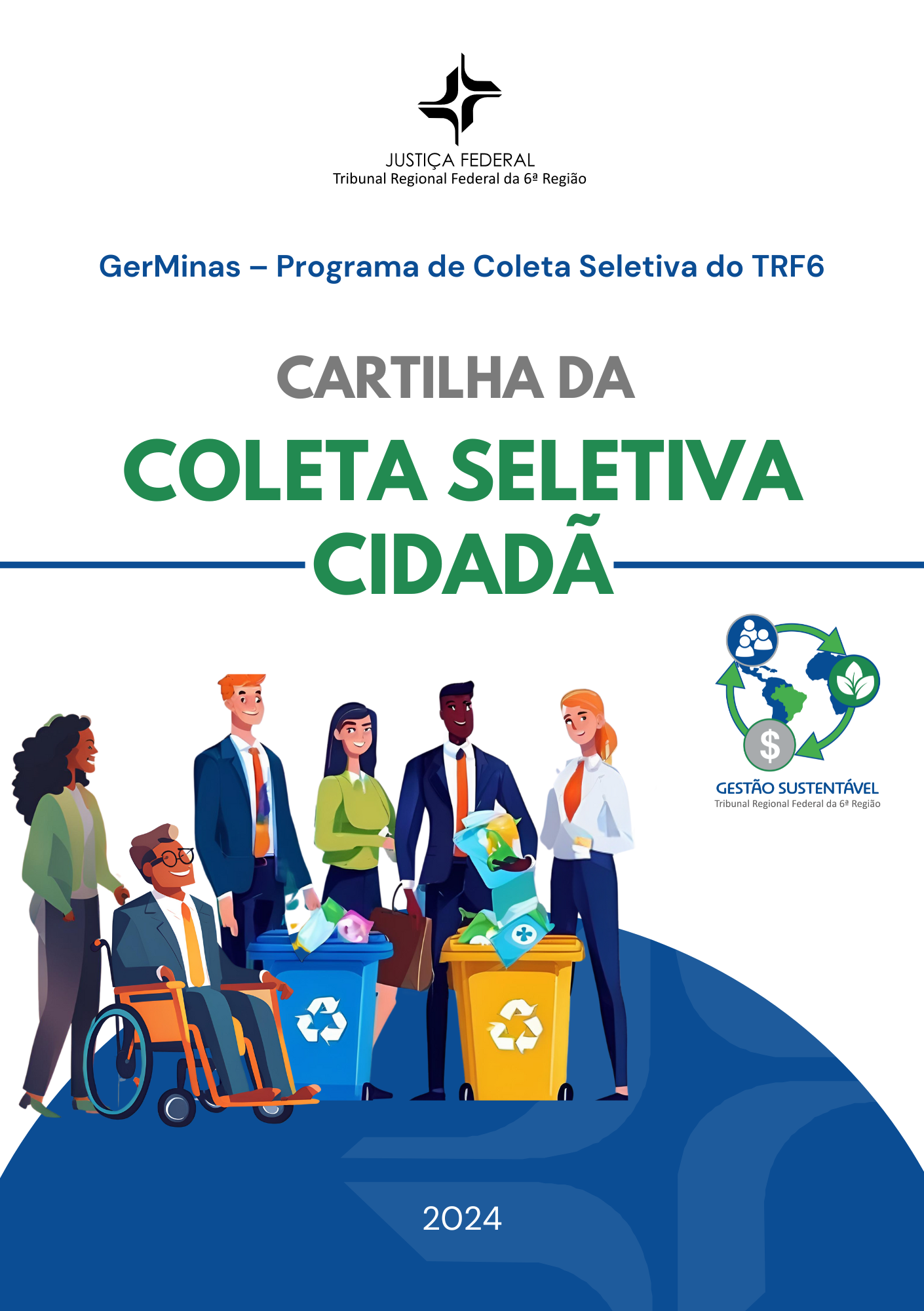 ParaTodoMundoVer - Cartilha da Coleta Seletiva Cidadã. Sobre fundo branco, uma ilustração de seis pessoas em torno de dois coletores de materiais recicláveis, um azul e outro amarelo. 
Todos estão lado a lado, da esquerda para a direita:  uma mulher negra, cabelos ondulados e compridos. Ela usa casaco verde claro, calça cinza escuro e sapatos verdes claros. Um homem, em cadeira de rodas, ele é negro de pele clara e seus cabelos são castanhos. Usa óculos preto, um terno azul marinho, camisa branca e gravata laranja. Um homem branco, de cabelos loiros, terno azul marinho, camisa branca e gravata laranja. Uma mulher branca, cabelos lisos, pretos e longos. Ela usa uma camisa verde e uma saia azul marinho. Um homem negro, de cabelos pretos, segura em sua mão direita uma pasta marrom e com a outra mão descarta alguns resíduos. Ele usa um terno azul marinho, camisa branca, gravata laranja e sapatos pretos. Uma mulher branca, cabelos ruivos, lisos e longos. Ela usa uma blusa laranja e por cima uma camisa branca, calça azul marinho e sapatos preto. 