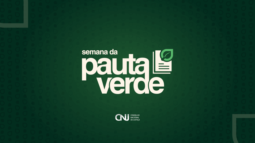 A imagem é um banner com um fundo verde escuro. O texto central, em branco, diz "semana da pauta verde", com um ícone de folha na palavra "pauta". No canto inferior, está o logo do "CNJ CONSELHO NACIONAL DE JUSTIÇA".
