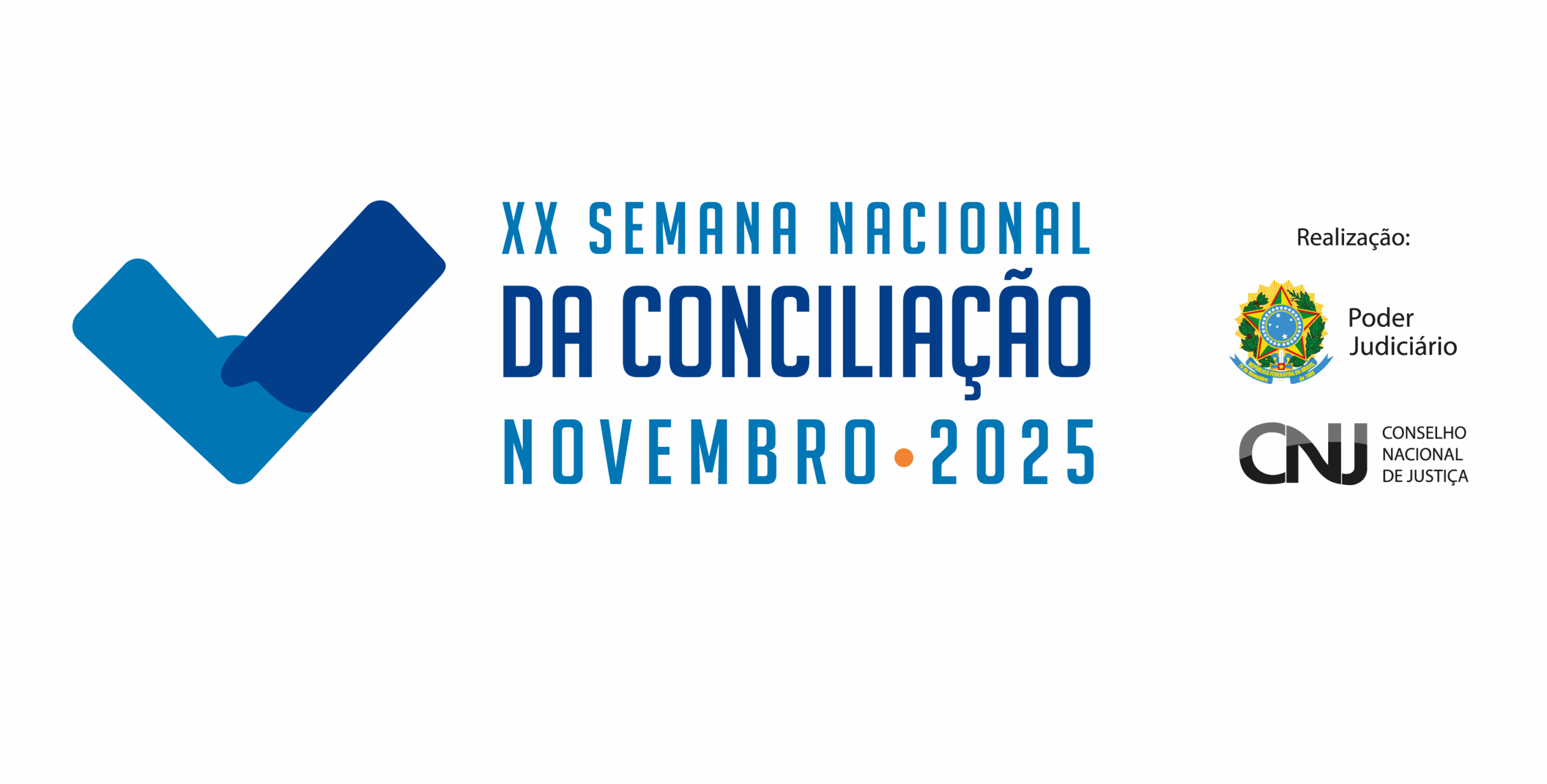 Arte institucional em fundo branco com texto de evento e logotipos. A arte destaca o texto "XX SEMANA NACIONAL DA CONCILIAÇÃO NOVEMBRO • 2025" ao lado de um grande ícone estilizado de check ou "visto" em tons de azul. No lado direito, sob a palavra "Realização:", estão o brasão e o nome "Poder Judiciário" e o logotipo do "Conselho Nacional de Justiça (CNJ)".