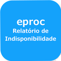 eproc - Relatório de indisponibilidade